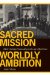 Sacred Mission, Worldly Ambition : Black Christian Nationalism in the Age of Jim Crow cover
