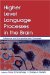 Higher Level Language Processes in the Brain : Inference And Comprehension Processes cover
