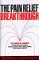 The Pain Relief Breakthrough : The Power of Magnets to Relieve Backaches, Arthritis, Menstrual Cramps, Carpal Tunnel Syndrome, Sports Injuries, and More cover