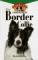 The Border Collie : An Owner's Guide to a Happy Healthy Pet cover