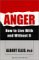 Anger : How to Live With and Without It cover