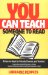 You Can Teach Someone to Read : A How-To Book for Friends, Parents, and Teachers  Step-By-Step Detailed Directions to Provide Anyone the Necessary Tools to Easily Teach Someone to r cover