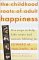 The Childhood Roots of Adult Happiness : Five Steps to Help Kids Create and Sustain Lifelong Joy cover