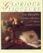 Glorious Liqueurs : 150 Recipes for Spirited Desserts, Drinks, and Gifts of Food cover