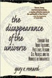 The Disappearance of the Universe : Straight Talk About Illusions, Past Lives, Religion, Sex, Politics, and the Miracles of Forgiveness [Click for larger image]