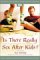 Is There Really Sex After Kids? : A Mom-To-Mom Chat on Keeping Intimacy Alive cover