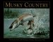 Musky Country : The Book of North America's Premier Big Game Fish cover