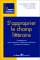 S'approprier Le Champ Litteraire : Propositions Pour Travailler L'institution Litteraire En Classe De Francais cover