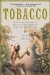Tobacco : A Cultural History of How an Exotic Plant Seduced Civilization cover