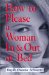 How to Please a Woman in & Out of Bed cover