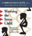 Warming The Stone Child : Myths & Stories About Abandonment And The Unmothered Child cover