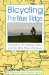Bicycling the Blue Ridge : A Guide to the Skyline Drive and the Blue Ridge Parkway cover