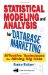 Statistical Modeling and Analysis for Database Marketing : Effective Techniques for Mining Big Data cover