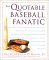 The Quotable Baseball Fanatic cover