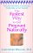 The Fastest Way to Get Pregnant Naturally : The Latest Information on Conceiving a Healthy Baby on Your Timetable cover
