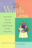 25 Words or Less : How to Write Like a Pro to Find That Special Someone Through Personal Ads [Click for larger image]