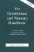The Greenhouse and Nursery Handbook : A Complete Guide to Growing and Selling Ornamental Container Plants cover
