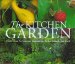 The Kitchen Garden : Fresh Ideas for Luscious Vegetables, Herbs, Flowers, and Fruit cover