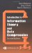 Introduction to Information Theory and Data Compression cover