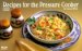 Recipes for the Pressure Cooker cover