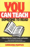 You Can Teach Someone to Read : A How-To Book for Friends, Parents, and Teachers  Step-By-Step Detailed Directions to Provide Anyone the Necessary Tools to Easily Teach Someone to r [Click for larger image]