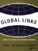 Global Links : A Guide to Key People and Institutions Worldwide cover