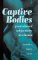 Captive Bodies : Postcolonial Subjectivity in Cinema cover