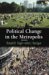 Political Change in the Metropolis cover