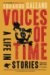 Voices of Time : A Life in Stories cover