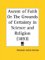  Ascent of Faith or the Grounds of Certainty in Science and Religion 1893