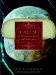 Cheese : A Connoisseur's Guide To The World's Best cover
