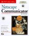 Official Netscape Communicator 4 Book : The Definitive Guide to the World's Most Popular Internet Suite  Macintosh Edition cover