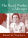 The Social Worker As Manager : A Practical Guide to Success cover