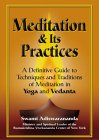 Meditation & Its Practices : A Definitive Guide To Techniques And Traditions Of Meditation In Yoga And Vedanta [Click for larger image]