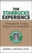 The Starbucks Experience : 5 Principles for Turning Ordinary into Extraordinary cover