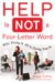 Help Is Not a Four-letter Word : Why Doing It All Is Doing You in cover