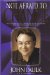 Not Afraid to Change : The Remarkable Story of How One Man Overcame Homosexuality cover
