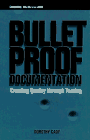 Bulletproof Documentation : Creating Quality Through Testing [Click for larger image]