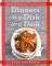 Dinners in a Dish or a Dash : 275 Easy One-Dish Meals Plus Tons of Time-Saving Tips cover