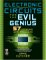 Electronic Circuits For The Evil Genius : 57 Lessons With Projects cover