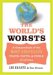 The World's Worsts : A Compendium Of The Most Ridiculous, Feats, Facts, & Fools Of All Time cover