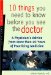 10 Things You Need To Know Before You See The Doctor : A Physician's Advice From More Than 40 Years Of Practicing Medicine cover