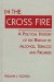 In the Cross Fire : A Political History of the Bureau of Alcohol, Tobacco and Firearms cover