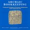 Archaic Bookkeeping : Early Writing and Techniques of Economic Administration in the Ancient Near East cover