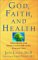  God, Faith, and Health: Exploring the Spirituality-Healing Connection