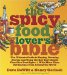 The Spicy Food Lover's Bible : The Ultimate Guide To Buying, Growing, Storing And Using The Key Ingredients That Give Food Spice--with More Than 250 Recipes From Around The World cover