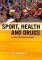  Sport, Health and Drugs: A Critical Sociological Perspective