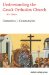 Understanding the Greek Orthodox Church : Its Faith, History and Life cover