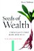 Seeds of Wealth : Five Plants That Made Men Rich cover