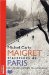 Maigret, Traversees De Paris : Les 120 Lieux Parisiens Du Commissaire cover